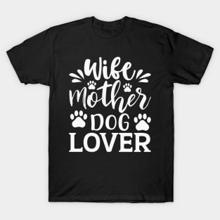 Wife Mother Dog Lover Dog Dogs T-Shirt